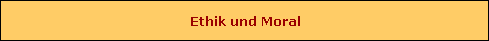 Ethik und Moral